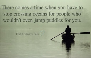 Truth Follower: There comes a time when you have to stop crossing ...