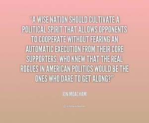 quote Jon Meacham a wise nation should cultivate a political 223594