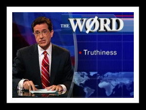 True or false: Stephen Colbert coined the word truthiness? (Hint: you ...