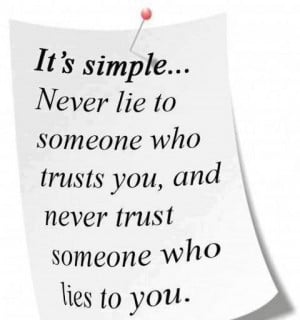 Never Lie To Someone Who Trust You