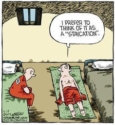 Staycation. Speed Bump on GoComics.com #humor #comics #Prison More