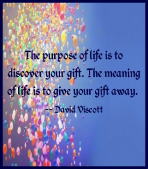The purpose of life is to discover your gift... #Quote