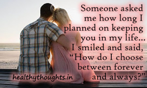Someone asked me how long I planned on keeping you in my life…