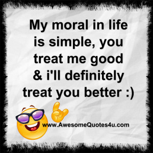 my moral in life ...