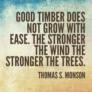 ... General Conference, True Words, Trees, Thomas S Monson, Life Change