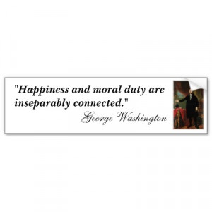 george_washington_quote_happiness_and_moral_bumper_sticker ...