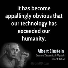 albert-einstein-technology-quotes-it-has-become-appallingly-obvious ...