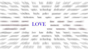 Don't hide your love in phrases and conversations that are loving ...