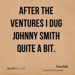 Terry Kath - After The Ventures I dug Johnny Smith quite a bit.