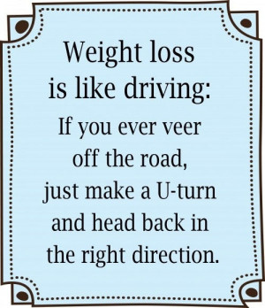 Weight Loss Is Like Driving ~ Driving Quote