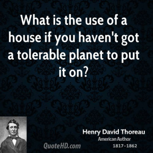 What is the use of a house if you haven't got a tolerable planet to ...