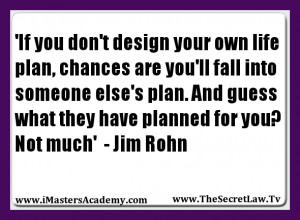 Design your Life – Jim Rohn Picture Quotes
