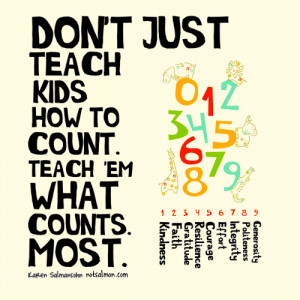 Don’t just teach kids how to count. Teach ‘em what counts most.