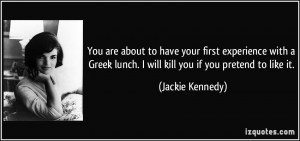 You are about to have your first experience with a Greek lunch. I will ...