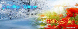 Goodbye Winter Hello Spring Facebook Cover