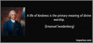 ... is the primary meaning of divine worship. - Emanuel Swedenborg
