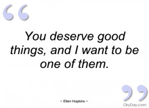 you deserve good things ellen hopkins