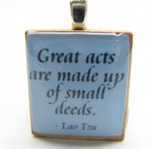 Lao Tzu quote - Great acts are made up of small deeds - blue Scrabble ...