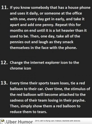 Discreet ways to annoy people