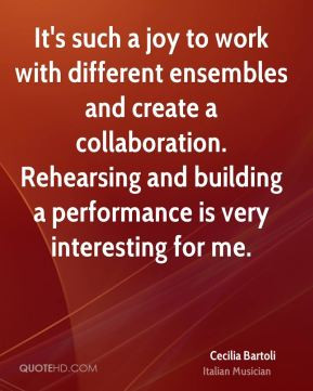 Cecilia Bartoli - It's such a joy to work with different ensembles and ...