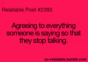 people true true story so true teen quotes relatable annoying I do ...