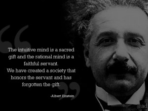 The Intuitive Mind Is A Sacred Gift - Einstein Quote - Intuitive ...