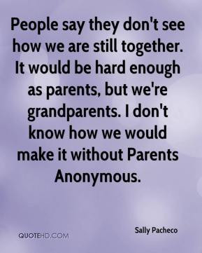how we are still together. It would be hard enough as parents, but we ...