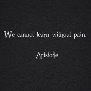 You can't learn without pain