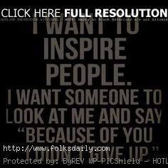 Want To Inspire People Quote