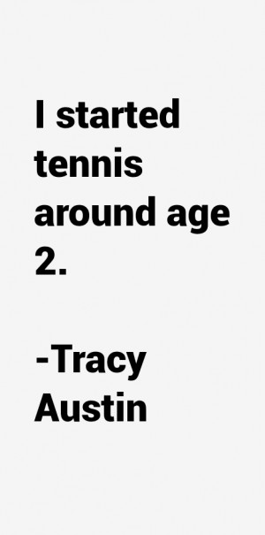 Tracy Austin Quotes & Sayings