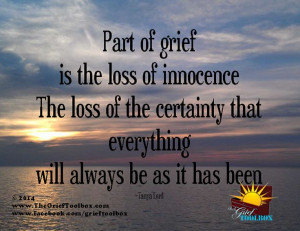 Part of grief is the loss of innocence