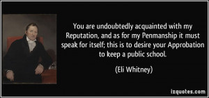 ... is to desire your Approbation to keep a public school. - Eli Whitney