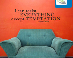 ... can resist everything except temptation - Oscar Wilde Quote Wall Decal