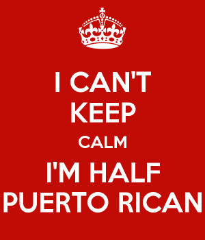 Keep Calm And Puerto Rican