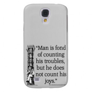 Fyodor Dostoevsky Quote - Joy / Troubles Quotes Galaxy S4 Case