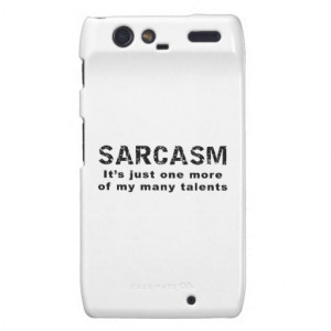 Sarcasm - Funny Sayings and Quotes Droid RAZR Cases