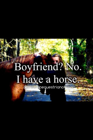 Hors Quotes 3, Cowgirl Life, Cute Hors Quotes, Horses And Boyfriends ...