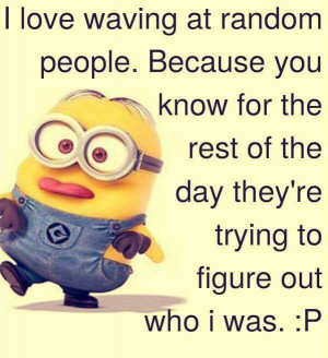 love waving at random people, how about you? #minions #waving
