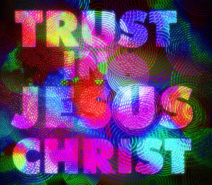 Trust in Jesus Christ - Free Christian Faith Art