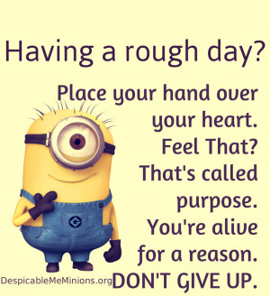 Despicable Me Quotes - Having a rough day? Don't give up