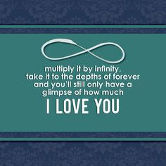 ... at https://www.etsy.com/listing/121841615/i-love-you-infinity-quote