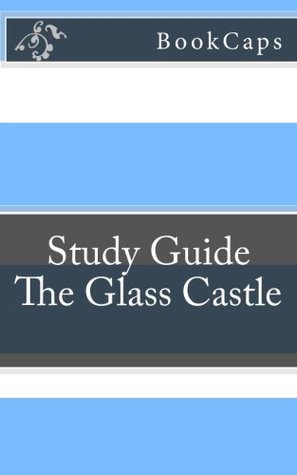 Start by marking “The Glass Castle: A BookCaps Study Guide” as ...