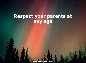 Respect your parents at any age - Catherine-II Quotes - StatusMind.com