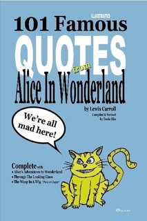 101 Famous Quotes from Alice in Wonderland (Complete)