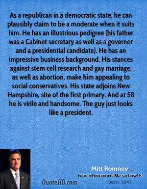 As a republican in a democratic state, he can plausibly claim to be a ...