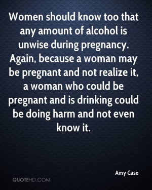 Women should know too that any amount of alcohol is unwise during ...