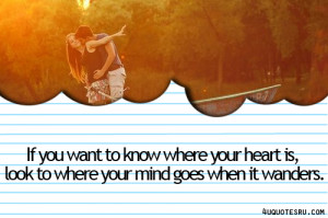 ... Is,Look to where your Mind Goes When It Wanders ~ Inspirational Quote