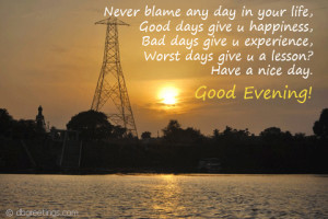 ... days Give U Happiness Bad Days Give U Experience - Good Evening Quote