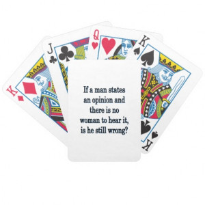 Man's Opinion - Funny Sayings Playing Cards