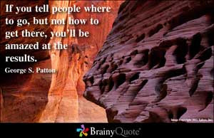 If you tell people where to go, but not how to get there, you'll be ...